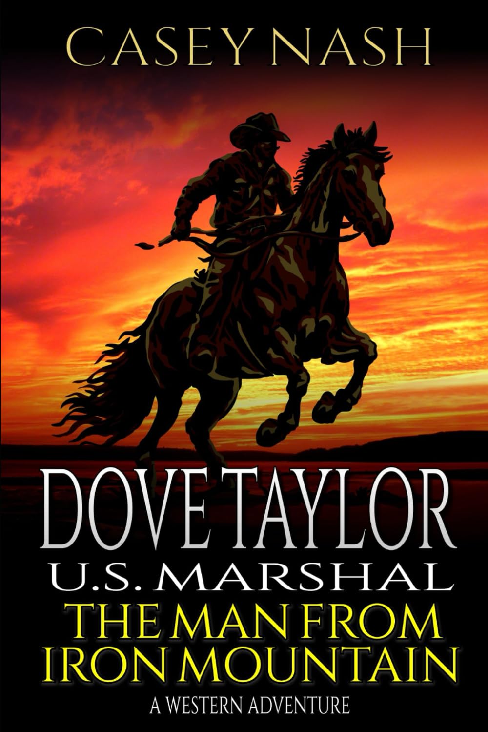 Dove Taylor: U.S. Marshal: The Man from Iron Mountain: A Western Adventure (A Dove Taylor: U.S. Marshal Western)