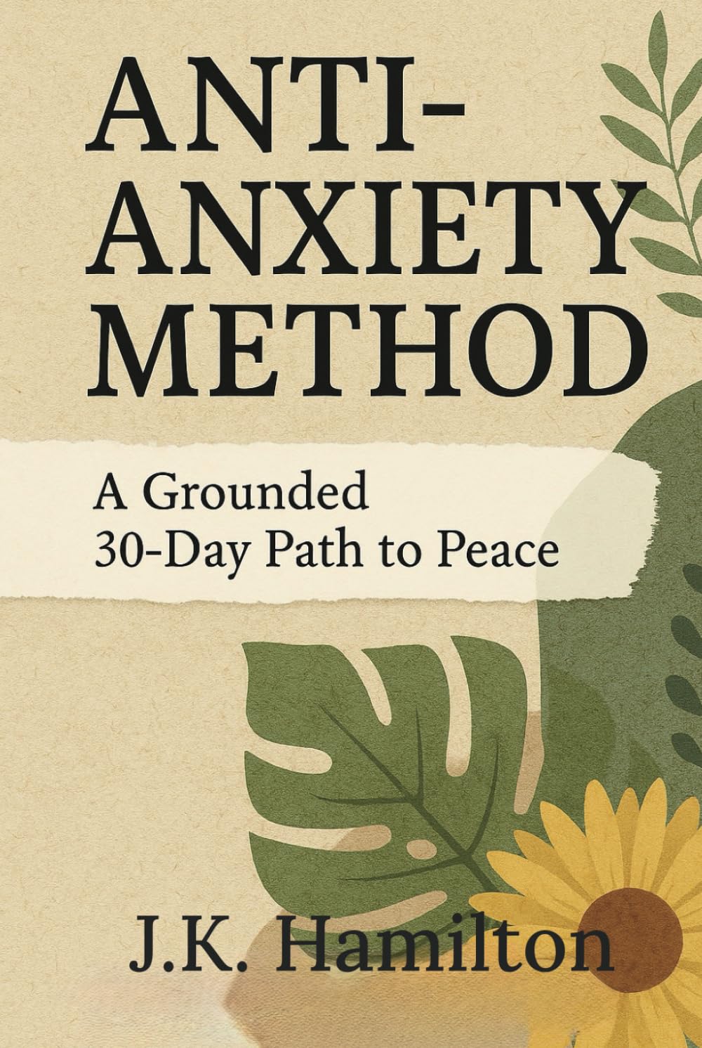 Anti-Anxiety Method: A Grounded 30-Day Path to Peace