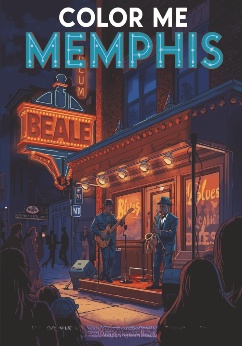 Color Me Memphis: An Adult Coloring Book Inspired by Memphis Music, Culture, and the Mississippi River (Color Me Cities Series)