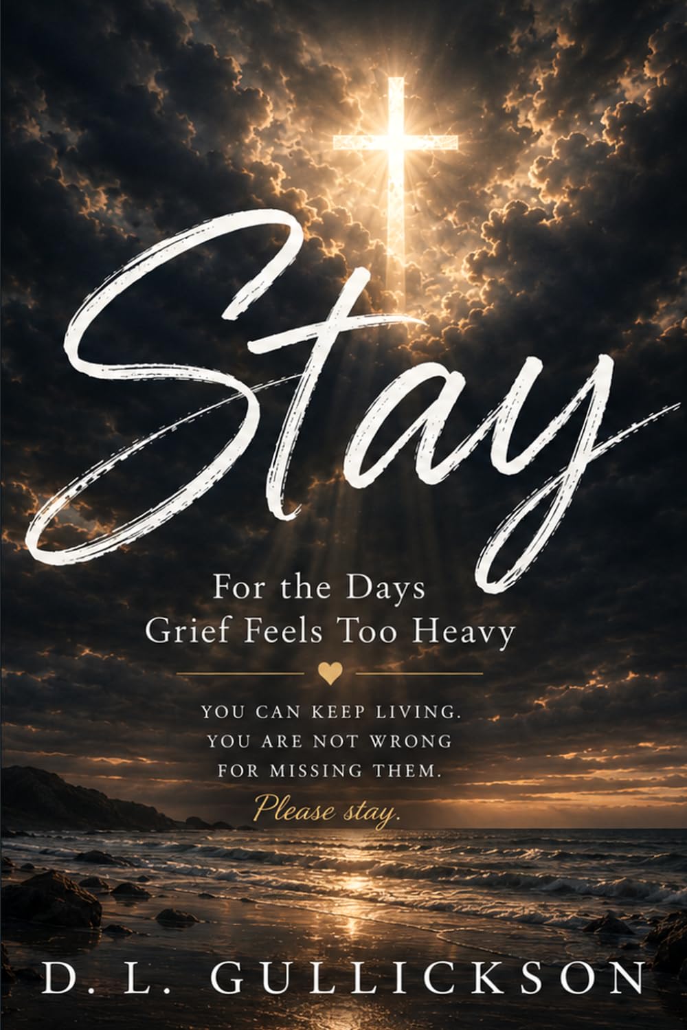 Stay: For the Days Grief Feels Too Heavy