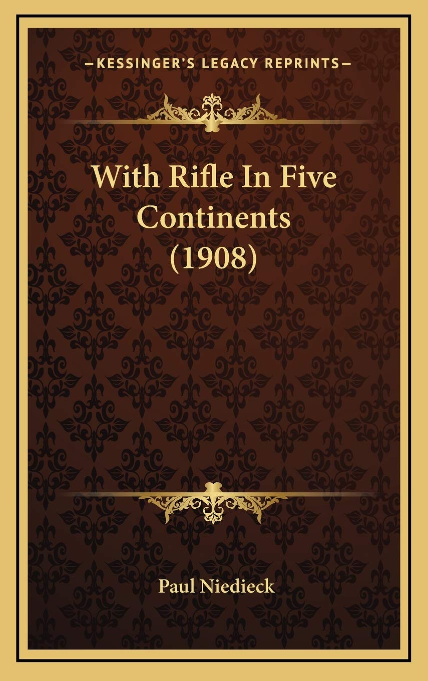 With Rifle In Five Continents (1908)