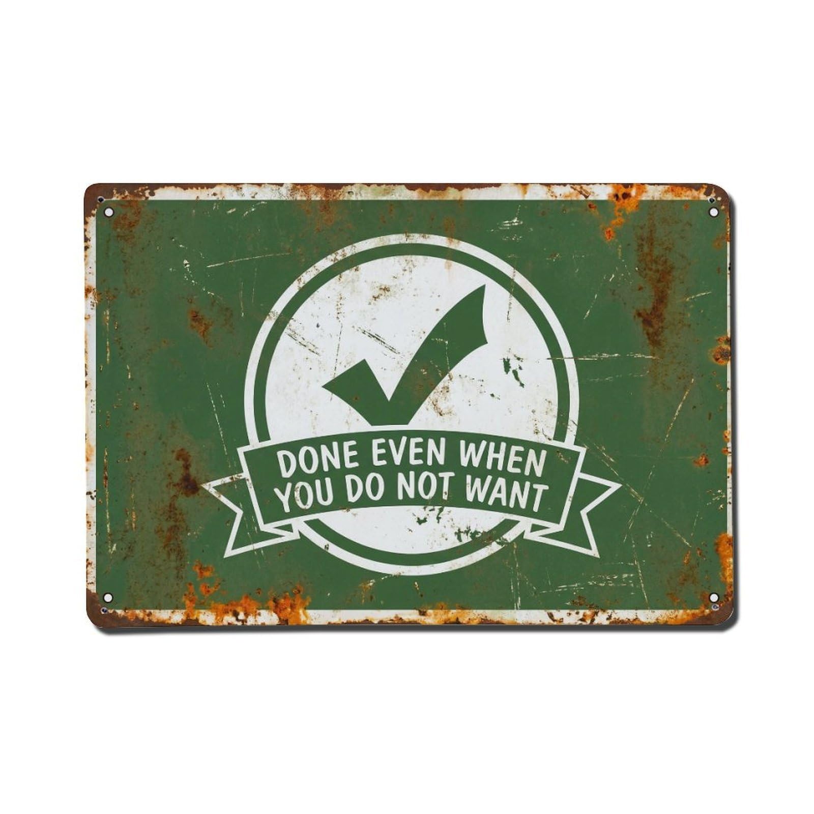 Done Even Not Want Retro Motivational Slogans 2 Metal Tin Sign Plaque Wall Decor for Cafe, Club Bar, Office, Home Garden Metal Poster 8x12Inch