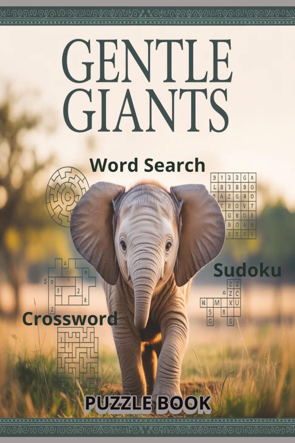 Gentle Giants Puzzle Book, Crossword and Sudoku: Word Searches and Crossword about Mammals, Wildlife, Other Animals, and More, SUDOKU included | 6x9 ... Gift for Vacations, Holidays, and Free Time.