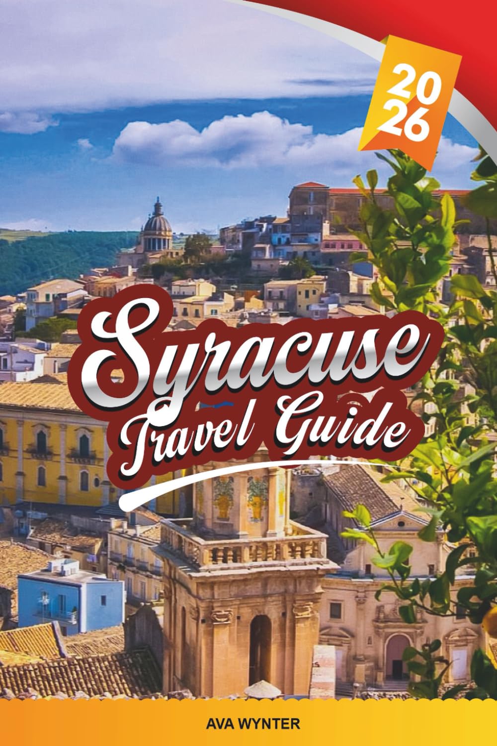 SYRACUSE TRAVEL GUIDE 2026: Explore Sicily’s Ancient Seaside City with Greek Ruins, Baroque Architecture, Island Charm, Local Cuisine & Insider Travel Tips