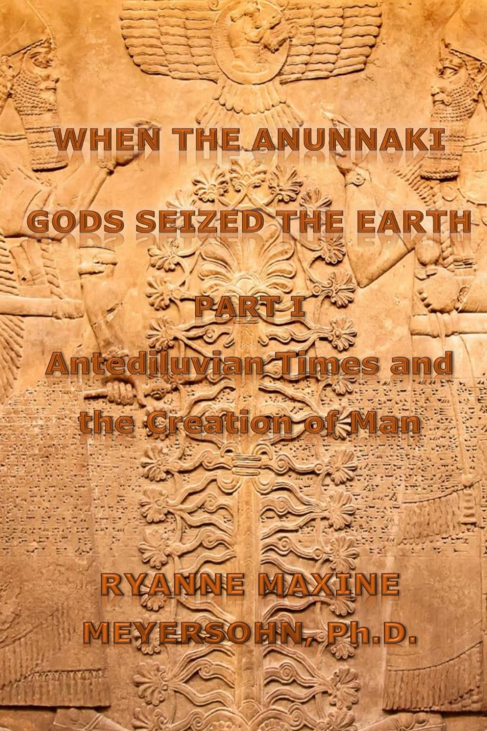 Antediluvian Times and the Creation of Man (Part I) (When the Anunnaki Gods Seized the Earth)