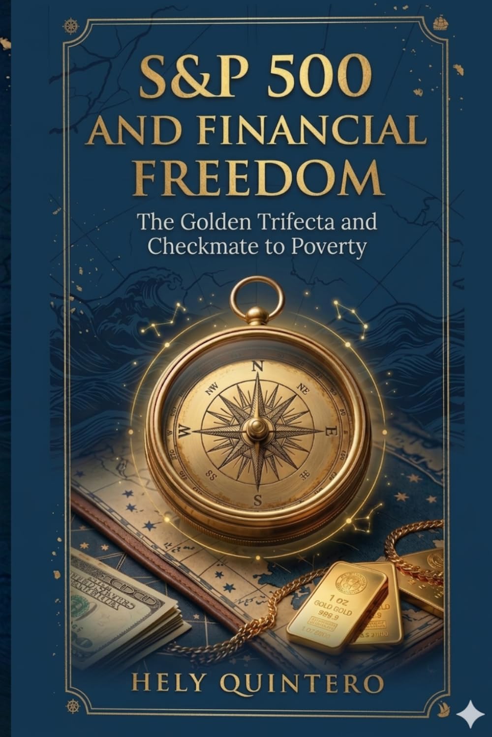 S & P 500 AND FINANCIAL FREEDOM: THE GOLDEN TRIFECTA AND CHECKMATE TO POVERTY