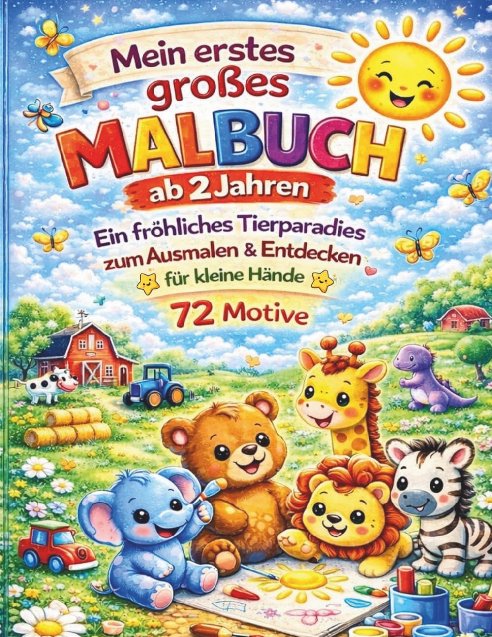 Mein erstes Tier-Malbuch ab 2 Jahren – 72 einfache Motive zum Ausmalen für kleine Hände: Ein fröhliches Tierparadies zum Ausmalen & Entdecken – 72 ... mit extra dicken Linien für kleine Hände