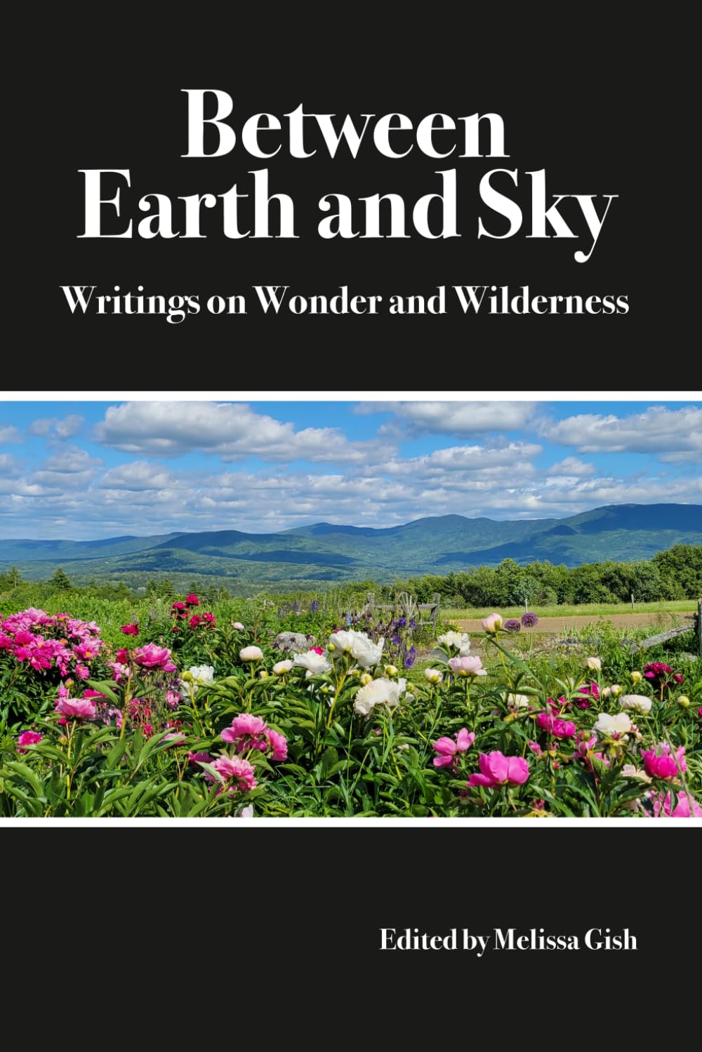 Between Earth and Sky: Writings on Wonder and Wilderness