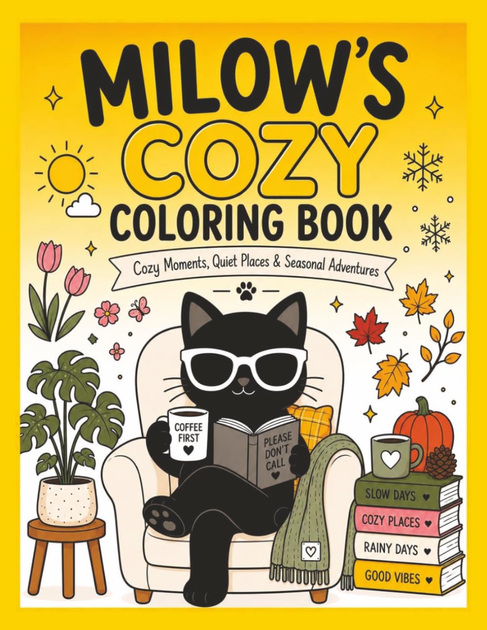 Cozy Coloring Book: Cozy Moments, Quiet Places & Seasonal Adventures (The Introvert Survival Series)