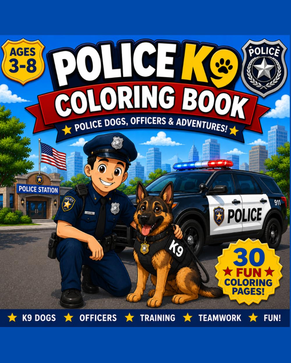 Police K9 Coloring Book: Police Dogs, K9 Officers, Patrol Adventures & Brave Heroes!