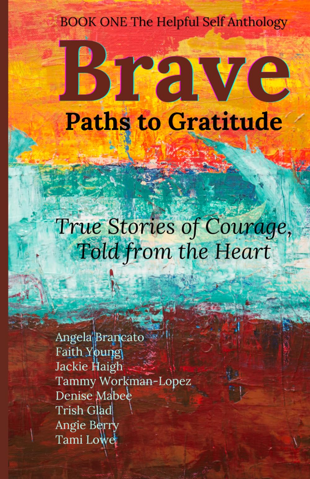 Brave: Paths to Gratitude (Helpful Self Anthology)