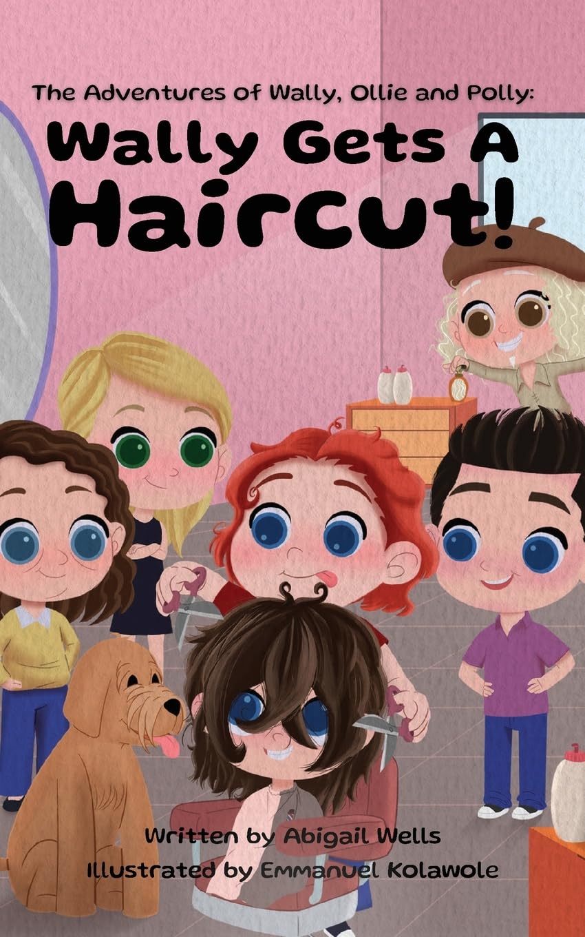 Wally Gets a Haircut!: 2 (The Adventures of Wally, Ollie and Polly)