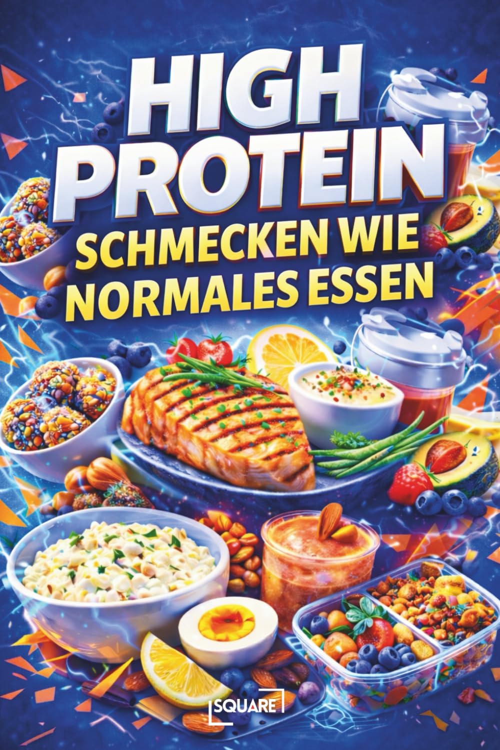 High Protein Rezepte schmecken wie normales ESSEN - Schnelle Alltagsrezepte für Abnehmen, Muskelaufbau & Meal Prep (LYNORA)