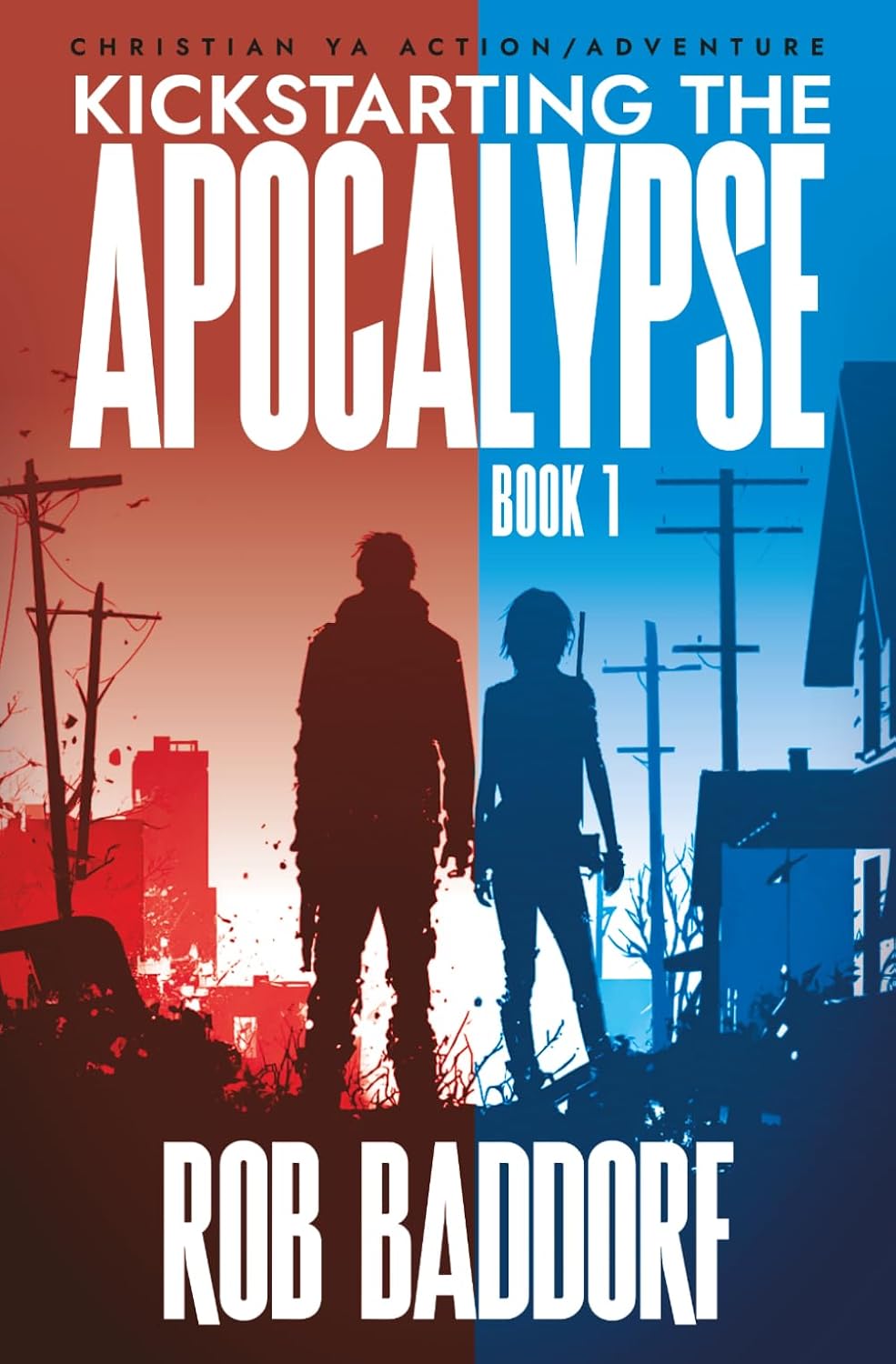 Kickstarting the Apocalypse, Book 1: Christian YA Survival Adventure