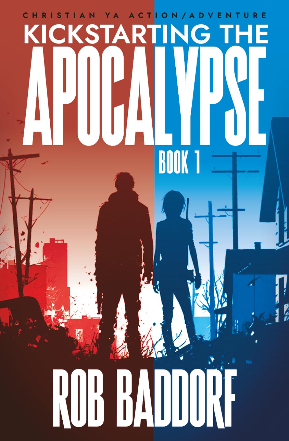 Kickstarting the Apocalypse, Book 1: Christian YA Survival Adventure