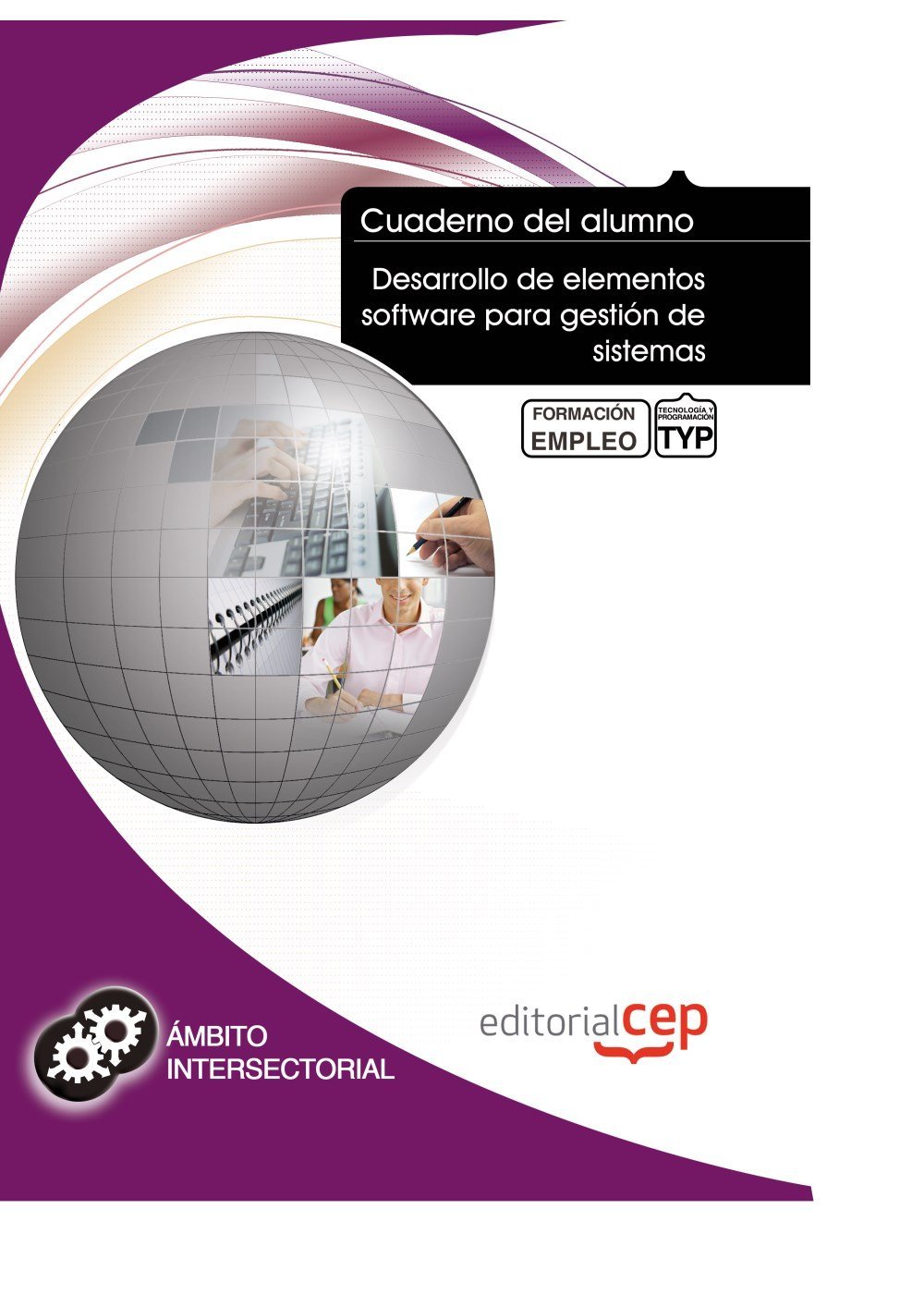 Cuaderno del Alumno Desarrollo de elementos software para gestión de sistemas. Formación para el Empleo