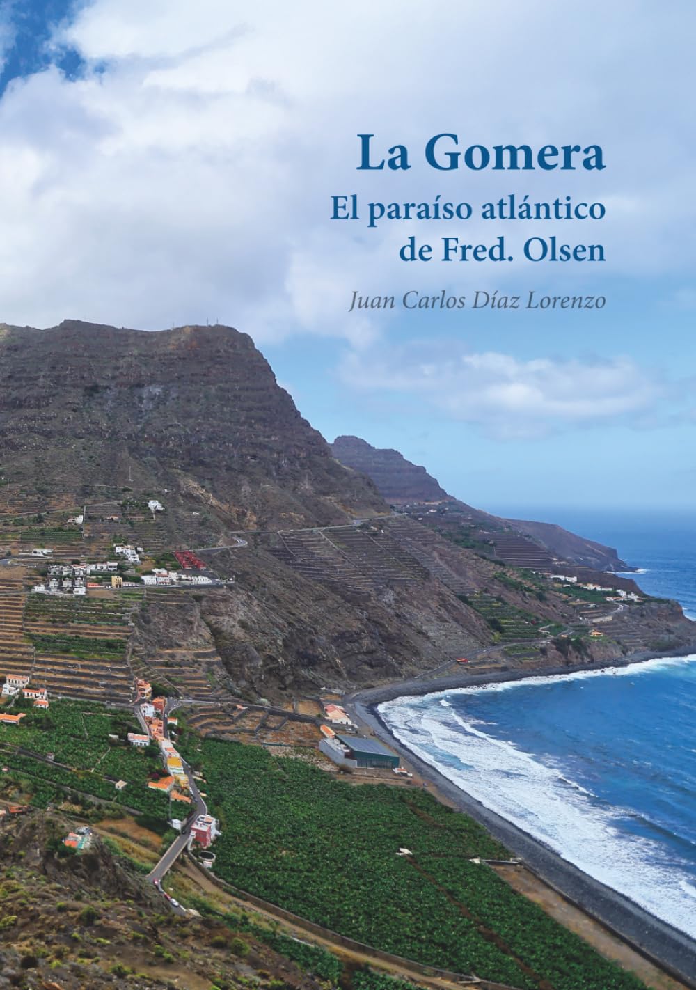 La Gomera: El paraíso atlántico de Fred. Olsen (50ª aniversario de Ferry Gomera y Fred. Olsen Express)