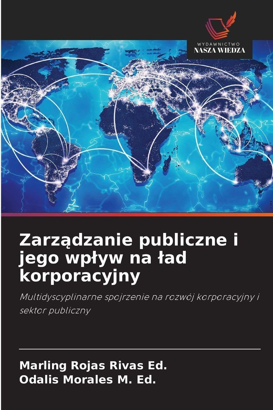 Zarządzanie publiczne i jego wplyw na lad korporacyjny: Multidyscyplinarne spojrzenie na rozwój korporacyjny i sektor publiczny