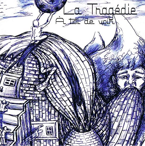 A toi de Voir (rock folk progressif) [Audio CD] La Tragédie