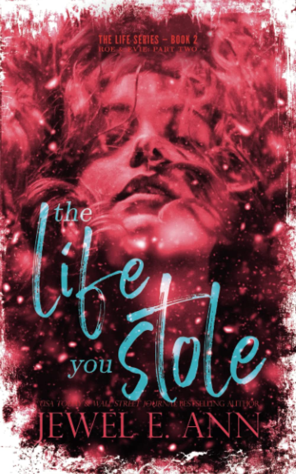The Life You Stole: Roe & Evie: Part Two: 2 (The Life Series)