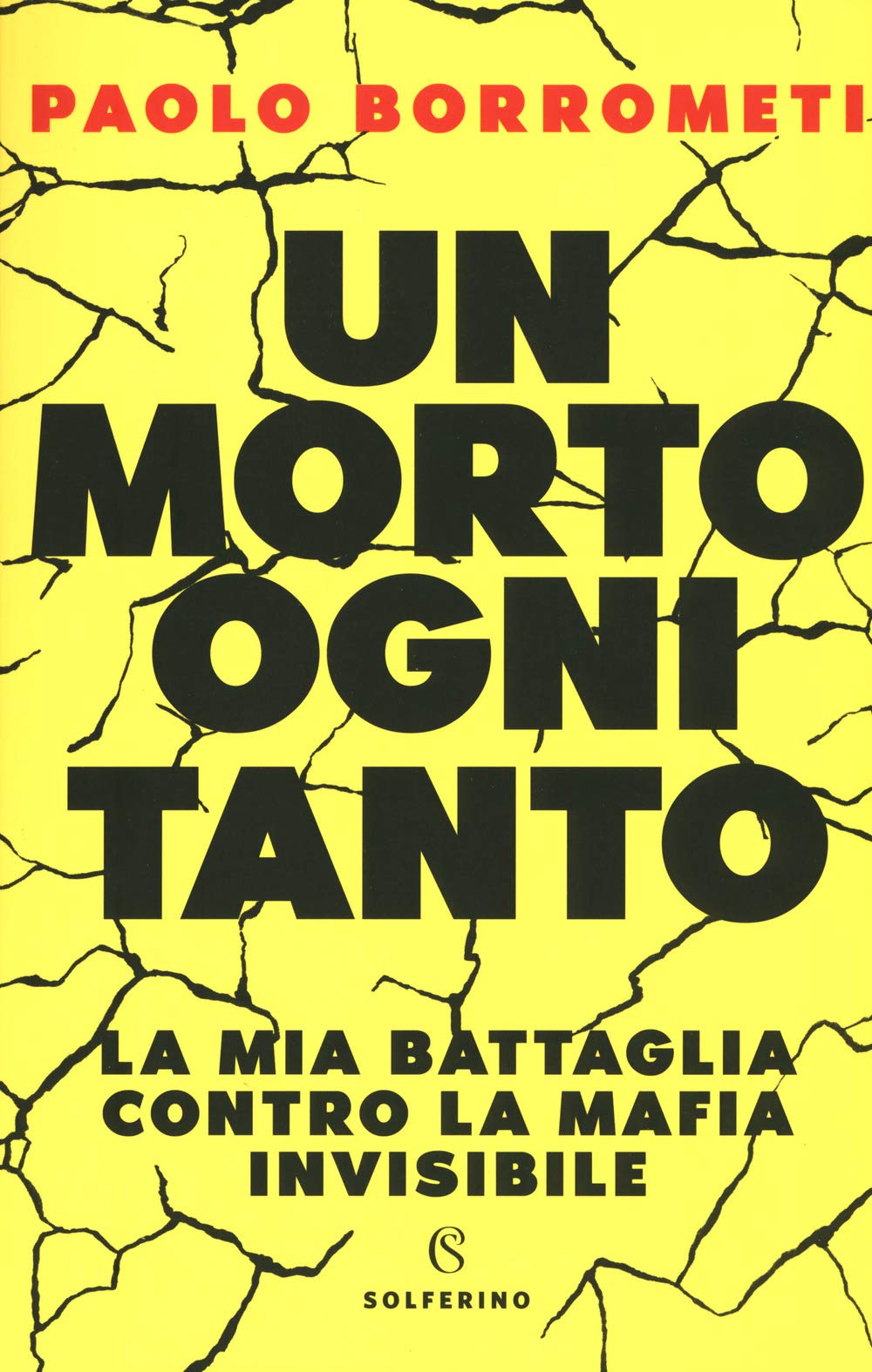 Un Morto Ogni Tanto. La Mia Battaglia Contro La Mafia Invisibile - 4