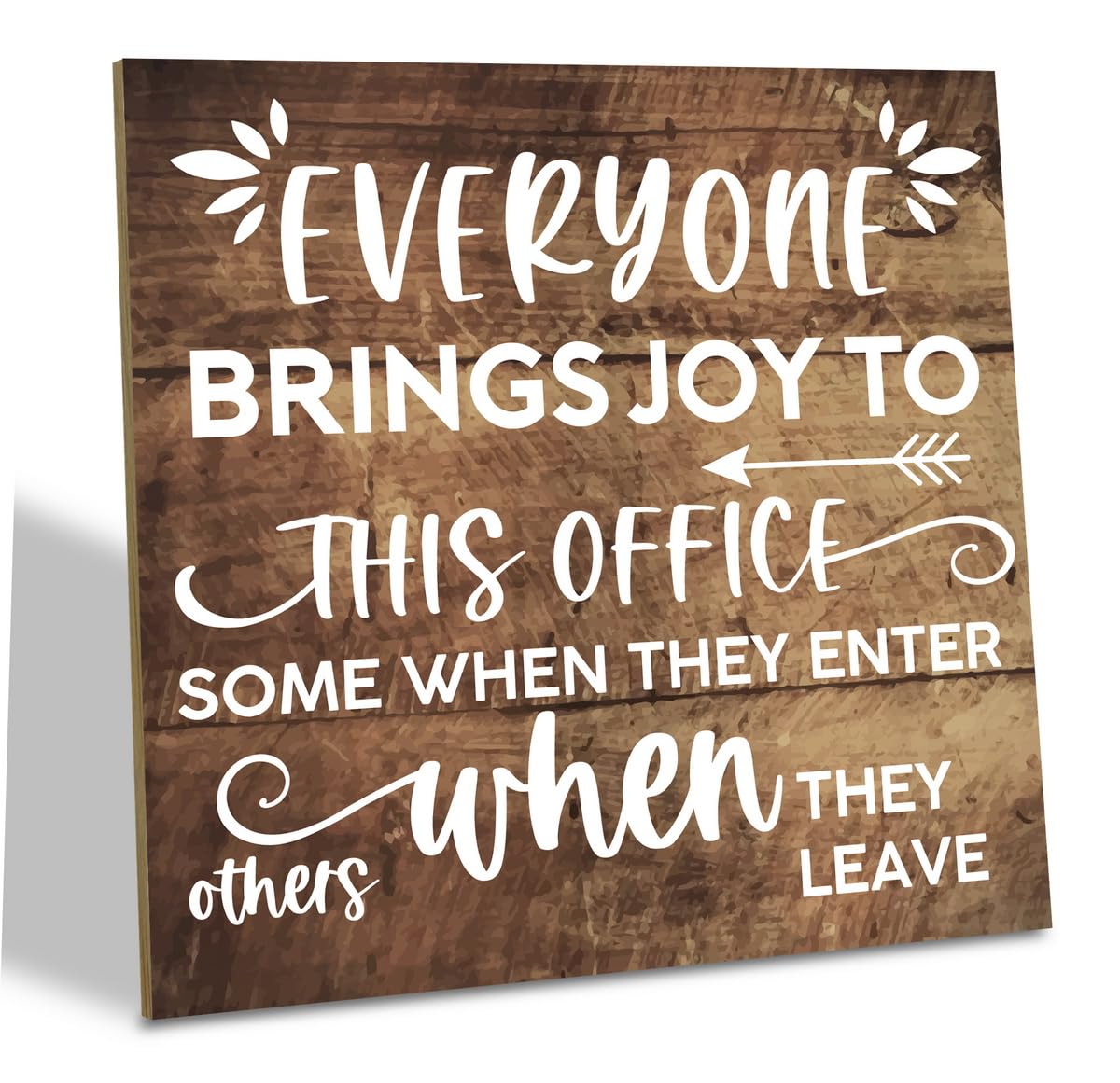 Office Decor, Wood Plaque Table Art Sign 6.2 * 6.2inch, Funny Quotes Work Sign, Office Humor, Work Sign, Coworker Sign, Everyone Brings Joys To This Office Some When They Enter Others When They Leave