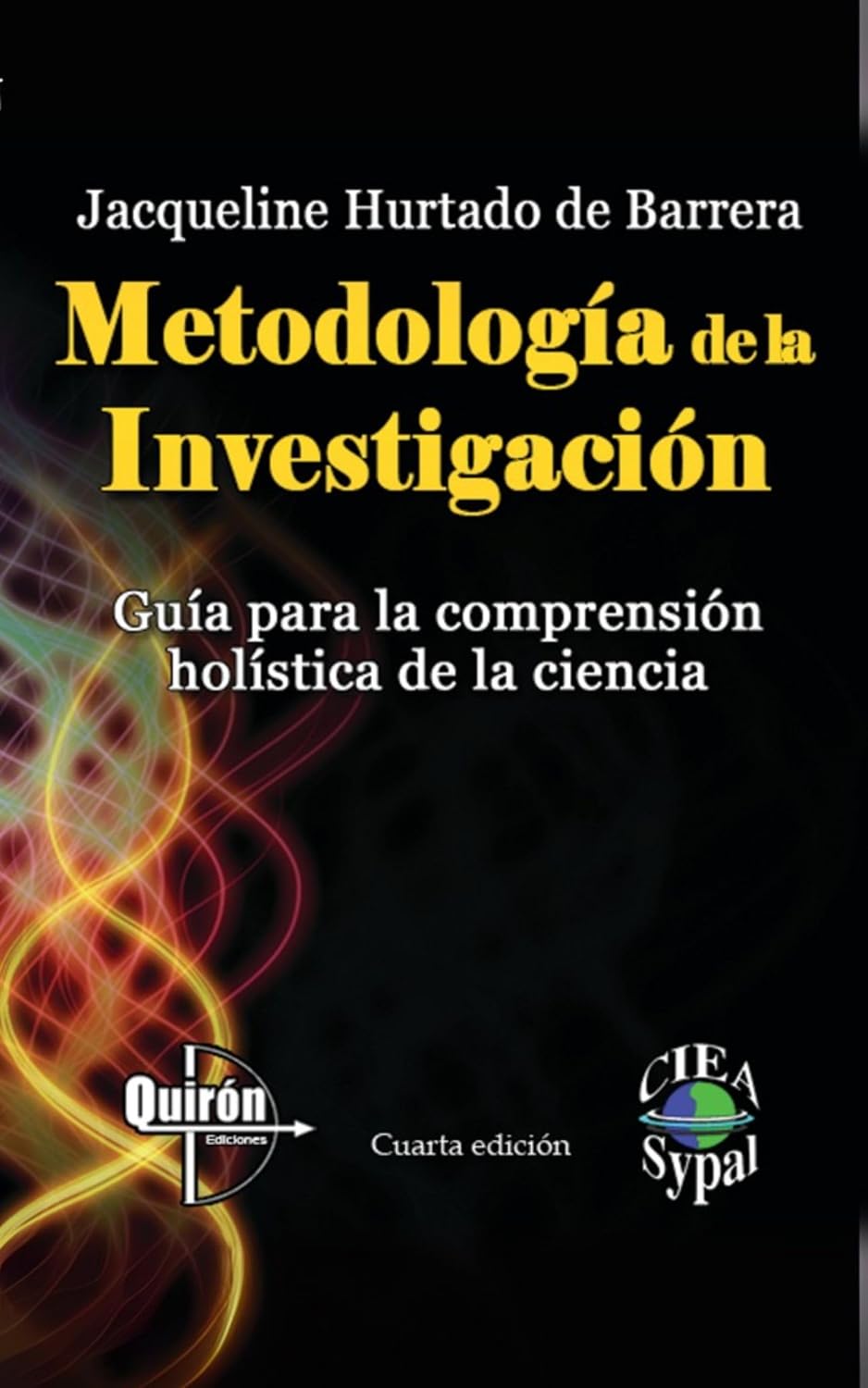 Metodología de la investigación: Una comprensión holística de la ciencia. El manual completo de investigación científica (Spanish Edition)