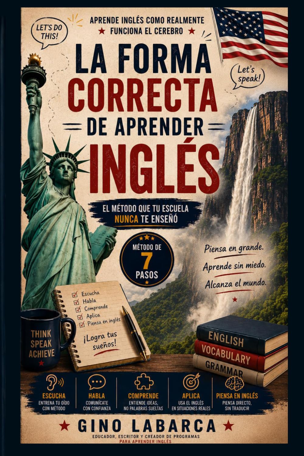 LA FORMA CORRECTA DE APRENDER INGÉS: El método que tu escuela nunca te enseñó
