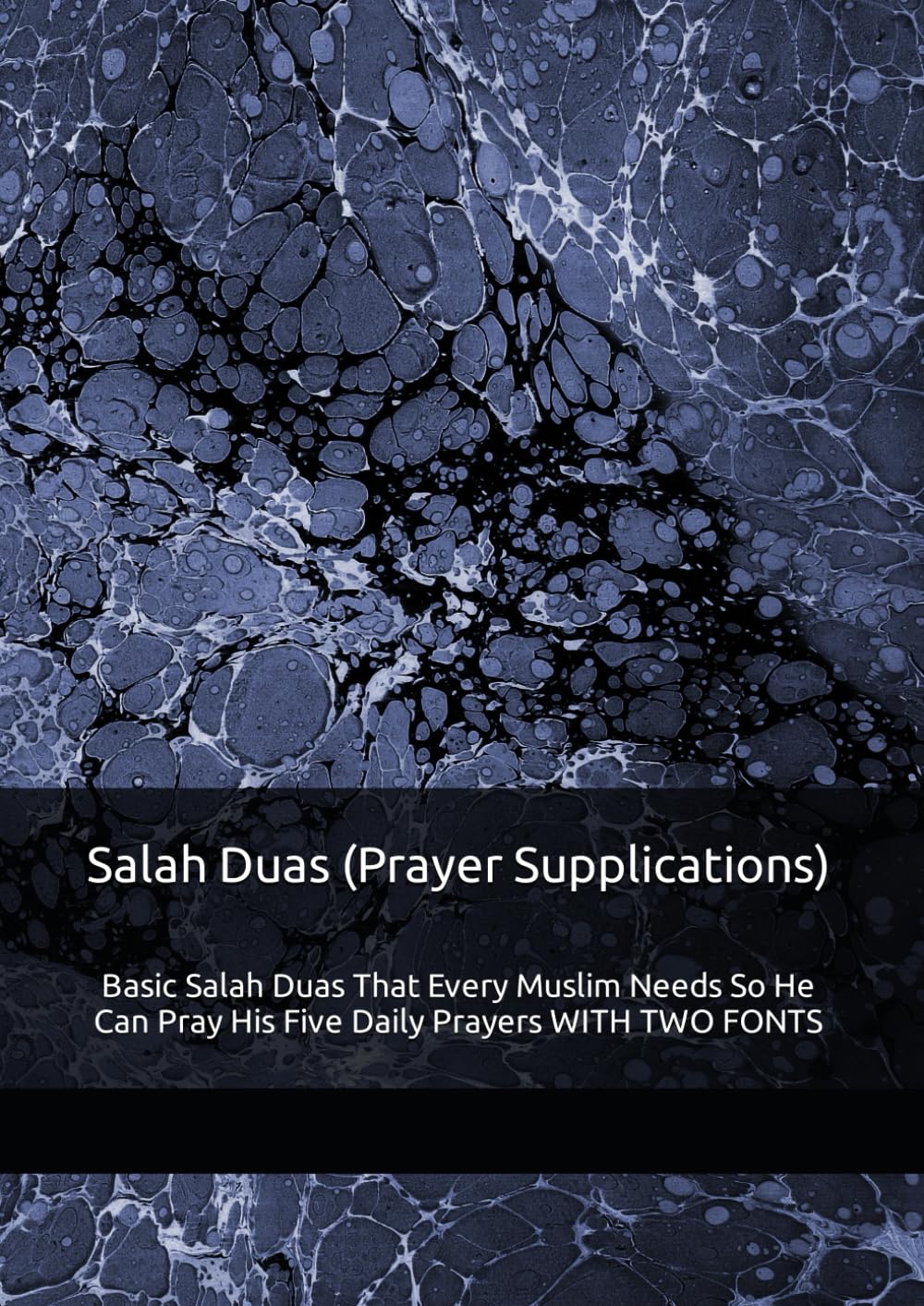 Salah Duas (Prayer Supplications) - Basic Salah Duas That Every Muslim Needs So He Can Pray His Five Daily Prayers WITH TWO FONTS: ad`iyah for ṣalāh - ... for madrasah & Islamic Education