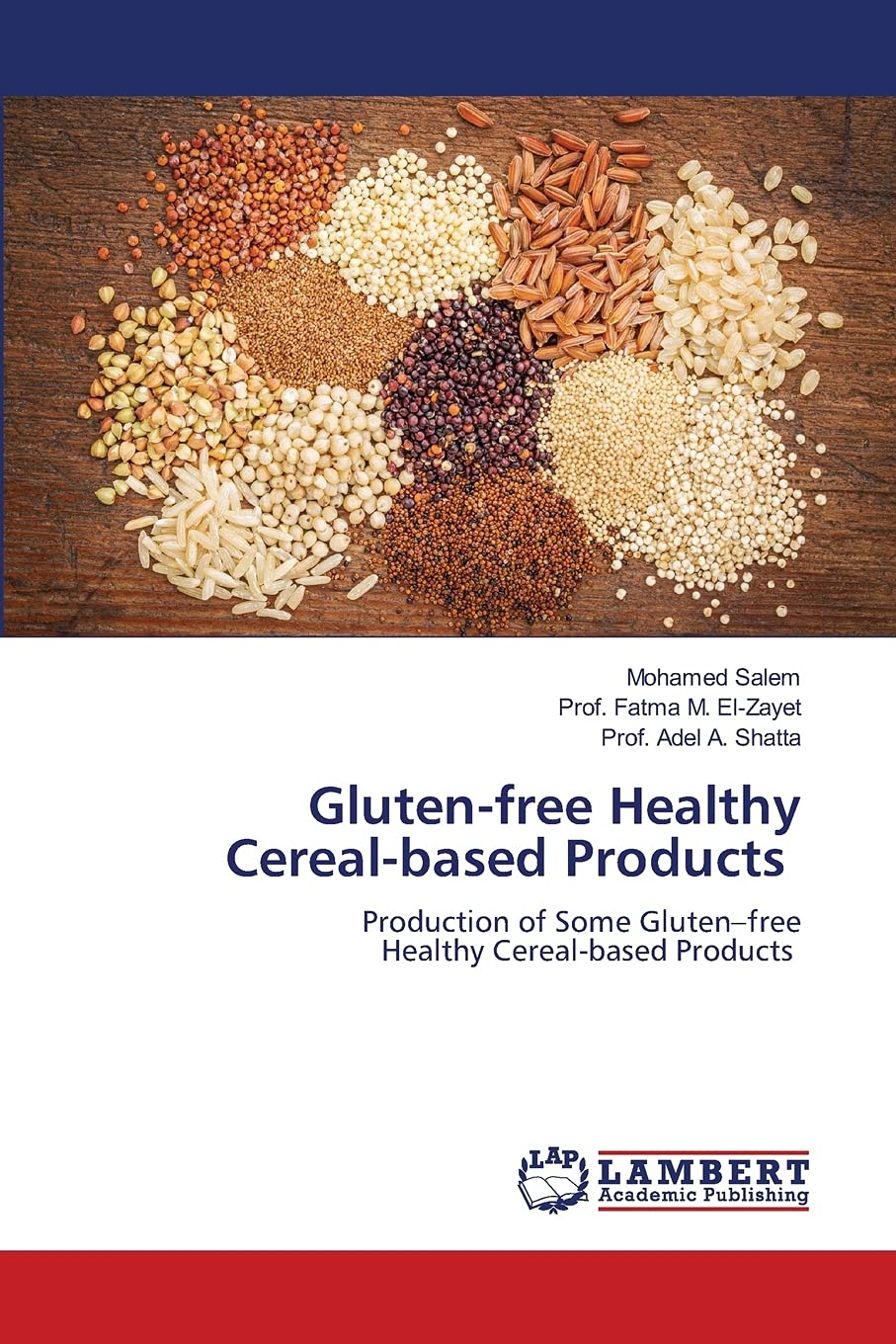 Gluten-free Healthy Cereal-based Products: Production of Some Gluten–freeHealthy Cereal-based Products