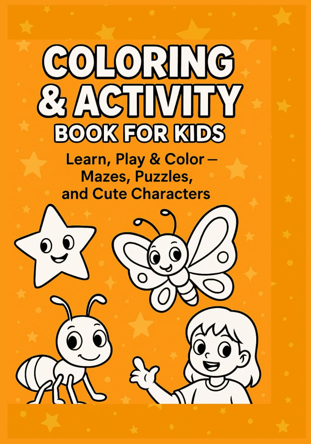 Coloring & Activity Book for Kids: Learn, Play & Color — Mazes, Puzzles, and Cute Characters (Cute Kids Collection)
