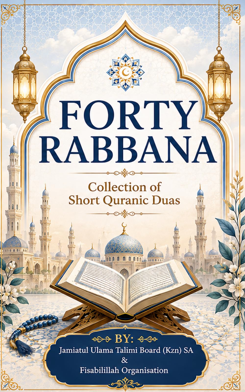 FORTY RABBANA - Collection of Short Quranic Duas