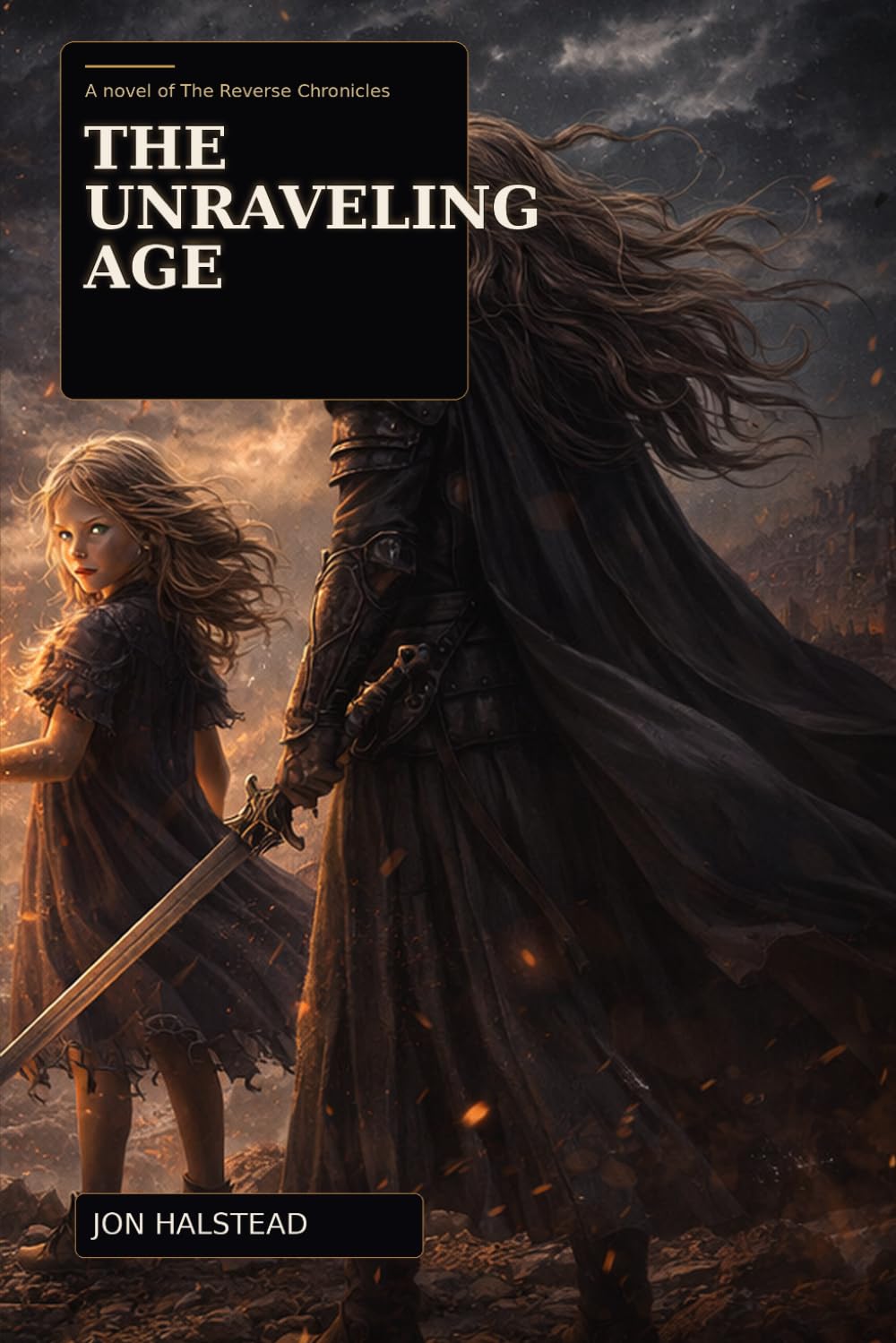 The Unraveling Age: A Reverse-Time Epic Fantasy (The Reverse Chronicles)