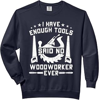 Funny Enough Tools Woodworking Kit Carpentry Gift Comfort Colors Adult Sweatshirt