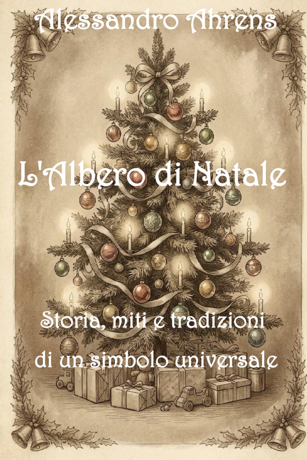 L'albero di Natale: Storia, miti e tradizioni di un simbolo universale