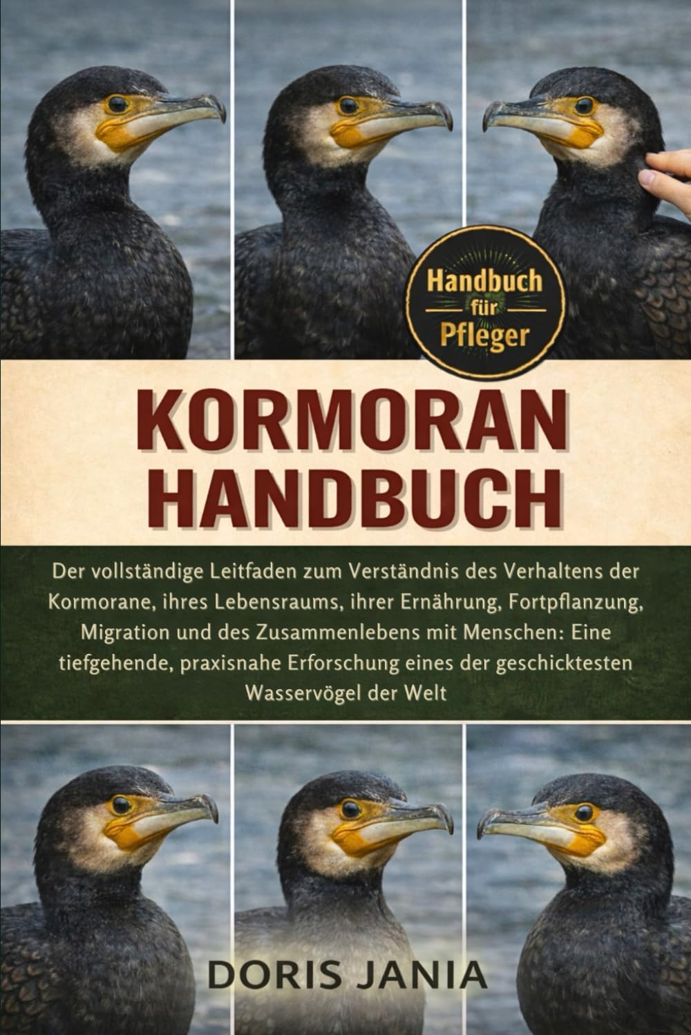 KORMORAN-HANDBUCH: Der vollständige Leitfaden zum Verständnis des Verhaltens der Kormorane, ihres Lebensraums, ihrer Ernährung, Fortpflanzung, ... Zusammenlebens mit Menschen: Eine tiefgehende
