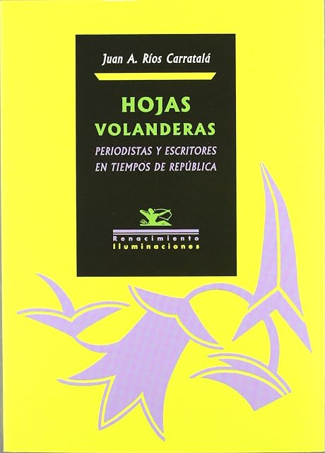 Portada de Hojas Volanderas: Periodistas y Escritores en Tiempos de Republic a