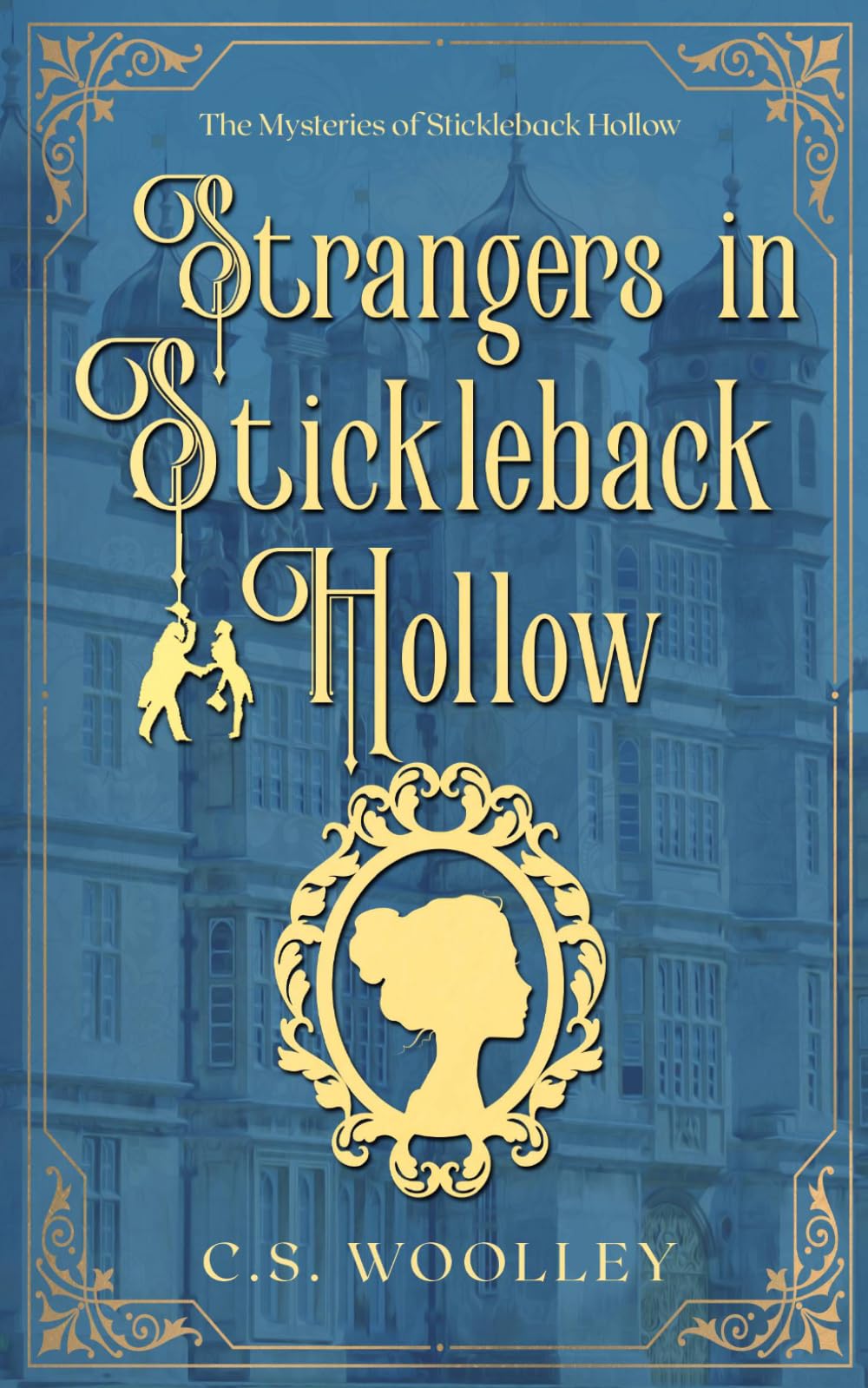 Strangers in Stickleback Hollow: A British Victorian Cozy Mystery Novella: 23 (The Mysteries of Stickleback Hollow)