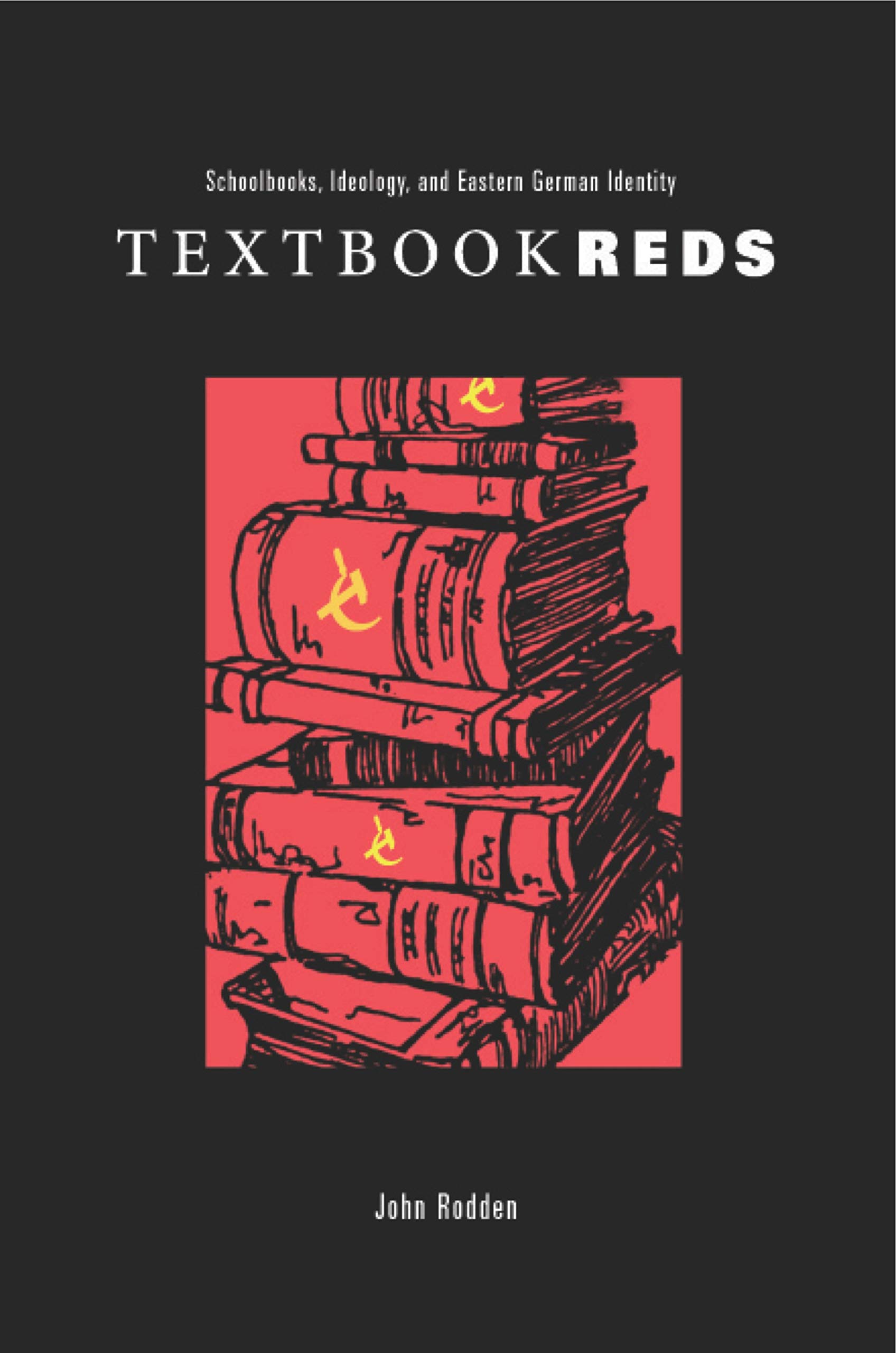 Textbook Reds: Schoolbooks, Ideology, and Eastern German Identity (Post-Communist Cultural Studies)