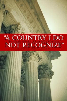 A Country I Do Not Recognize: The Legal Assault on American Values-Wow! eBook