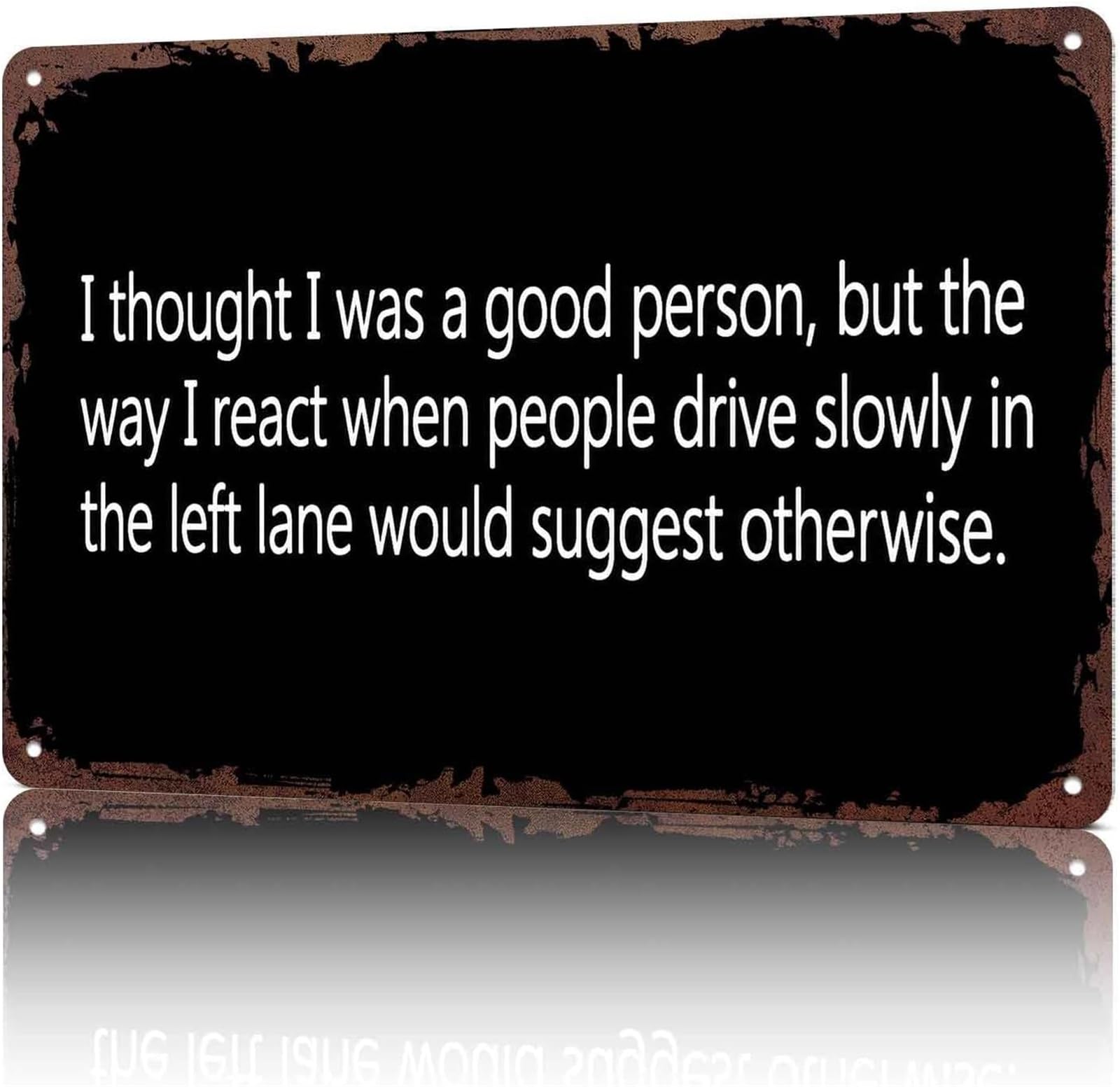 NWPNLXEA Funny Driving Quote Aluminum Metal Sign Retro Car Humor Wall Decor for Garage Man Cave Bar Cafe 8 X 12 in