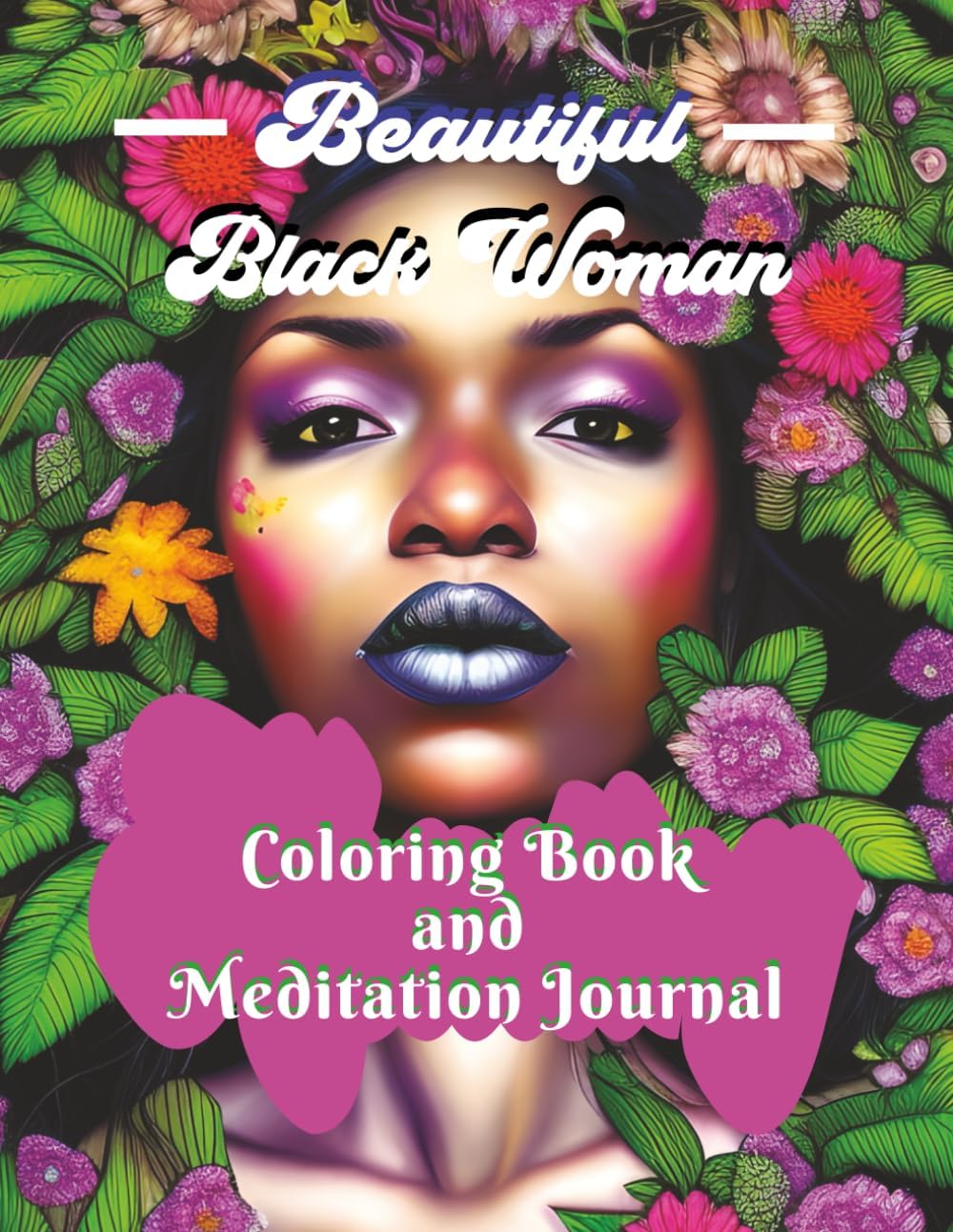 Independently published Beautiful Black Women's Coloring Book : Mediation Journal For Black Women: Relaxing and Spritual Self Care Book | Mindfulness and Meditation Book | Gift Idea Depression | 8.5x11 Inches 135 Pages