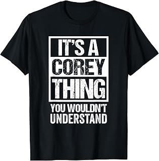 It's A Corey Thing You Wouldn't Understand First Name T-Shirt