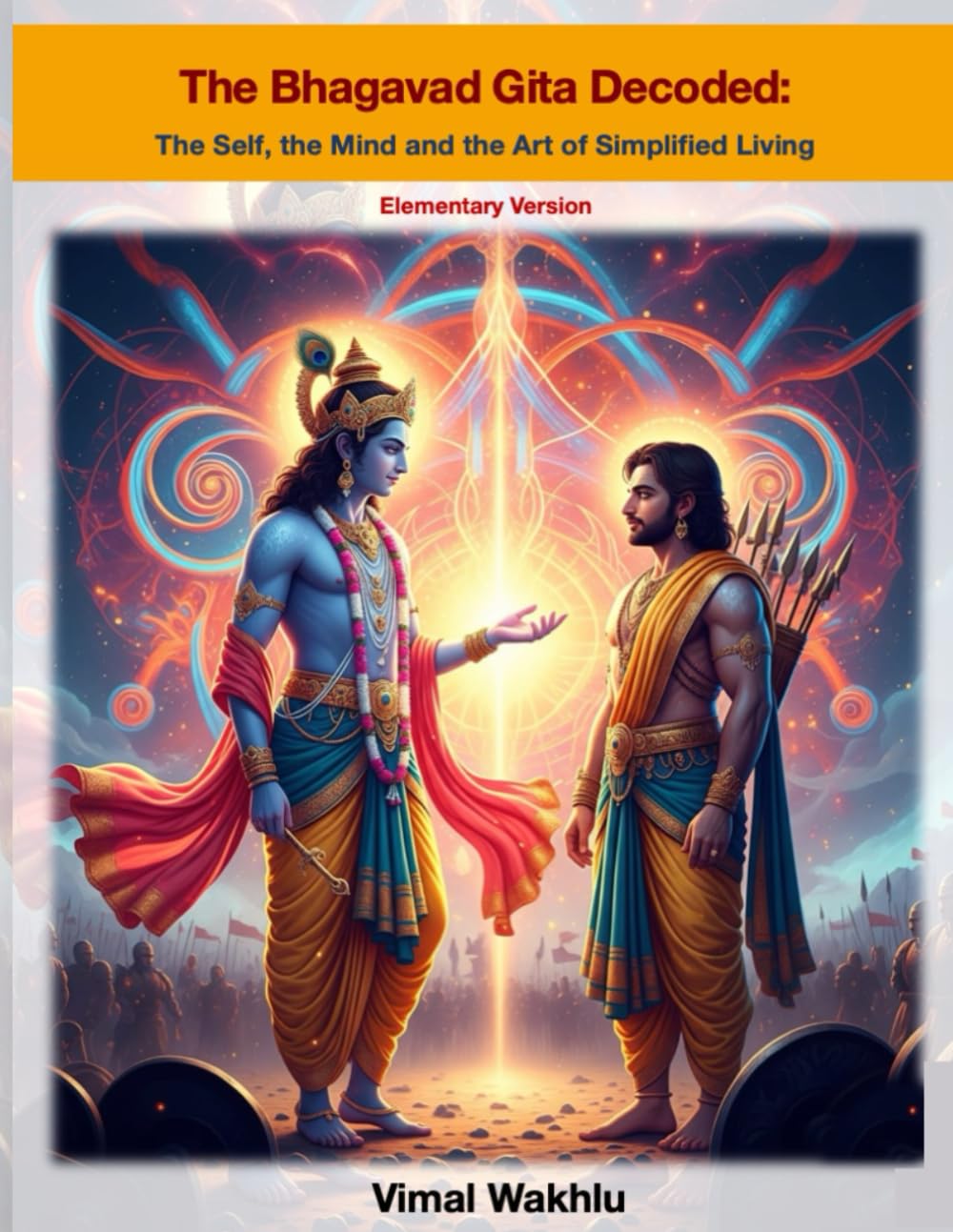 Bhagavad Gita Decoded: The Self, the Mind and the Art of Simplified Living