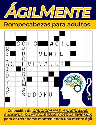 ÁgilMente. Rompecabezas para adultos: Colección de crucigramas, anagramas, sudokus, rompecabezas y otros enigmas para entretenerse manteniendo una mente ágil