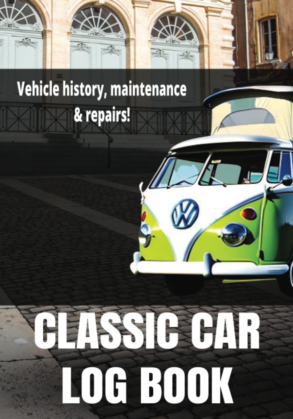 Classic Car Log Book & Journal: A Valuable Tool For Car Enthusiasts