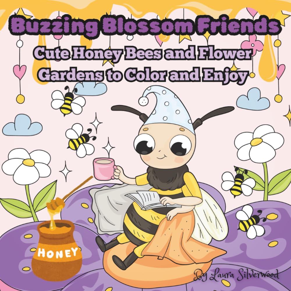Buzzing Blossom Friends: Cute Honey Bees and Flower Gardens to Color and Enjoy