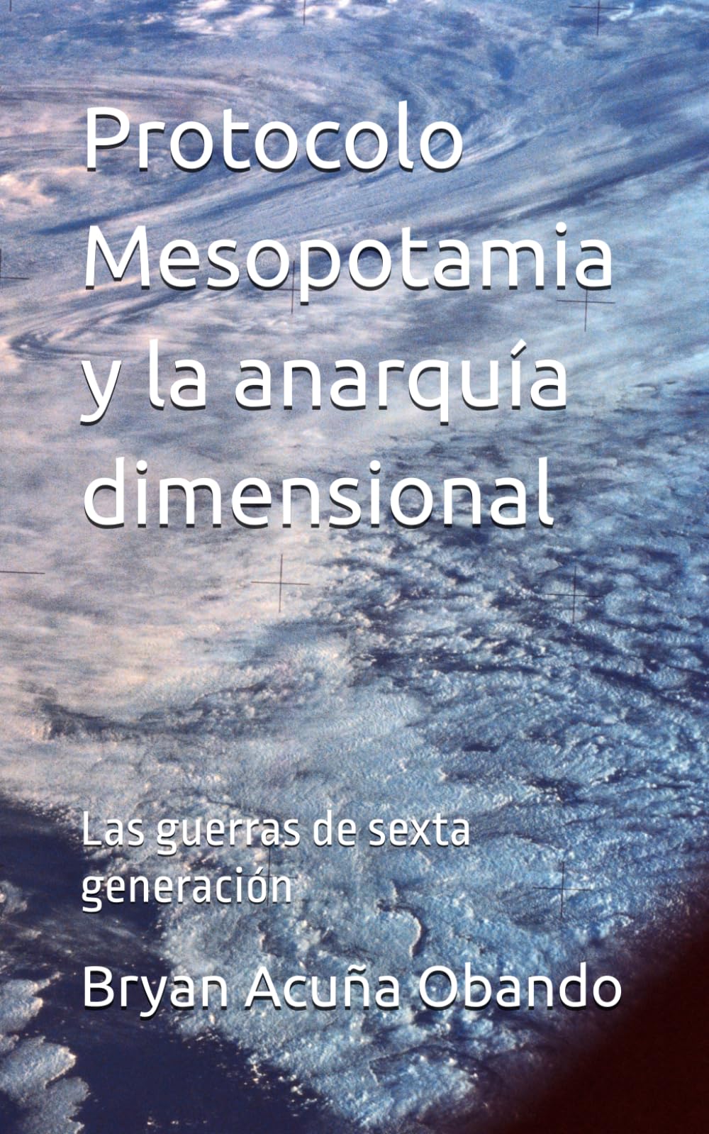 Protocolo Mesopotamia y la anarquía dimensional: Las guerras de sexta generación
