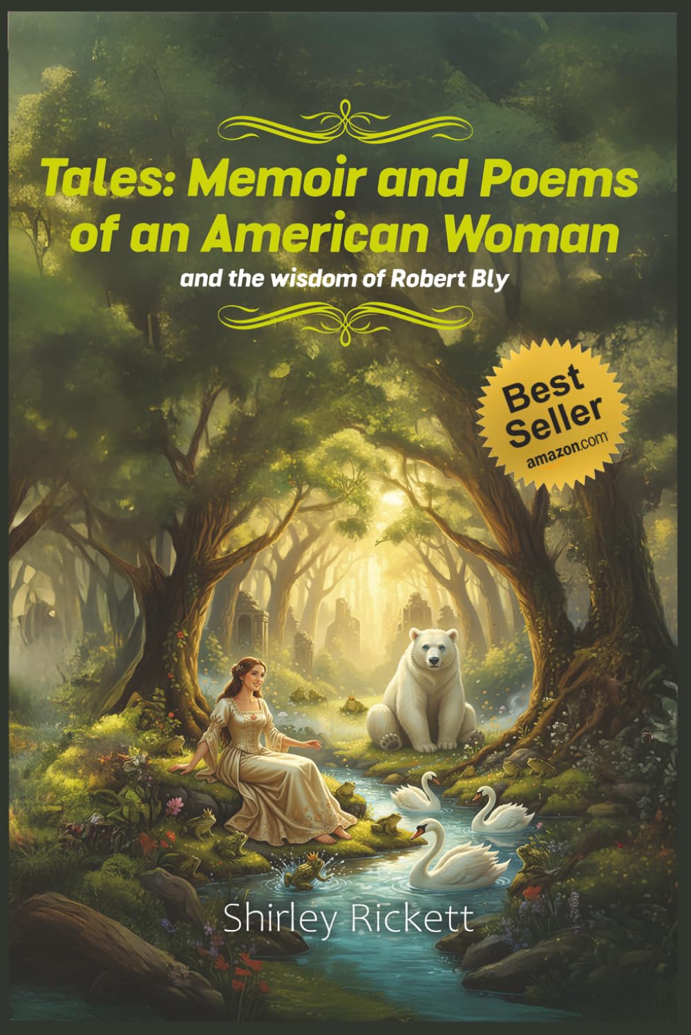 Tales: Memoir & Poems of an American Women and the Wisdom of Robert Bly
