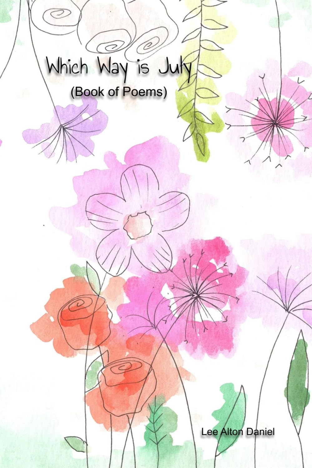 Which Way is July: (Book of Poems)